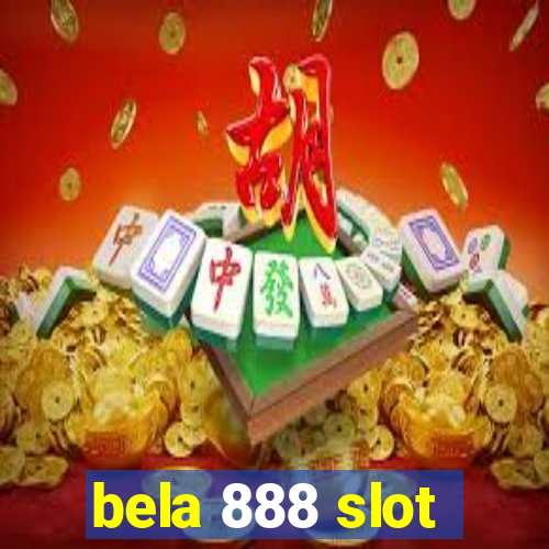 bela 888 slot